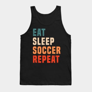 Retro Vintage Eat Sleep Soccer Repeat Soccer Lovers Football Fans Gift Tank Top